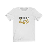 "Wake Up & Hustle" Classic Tee